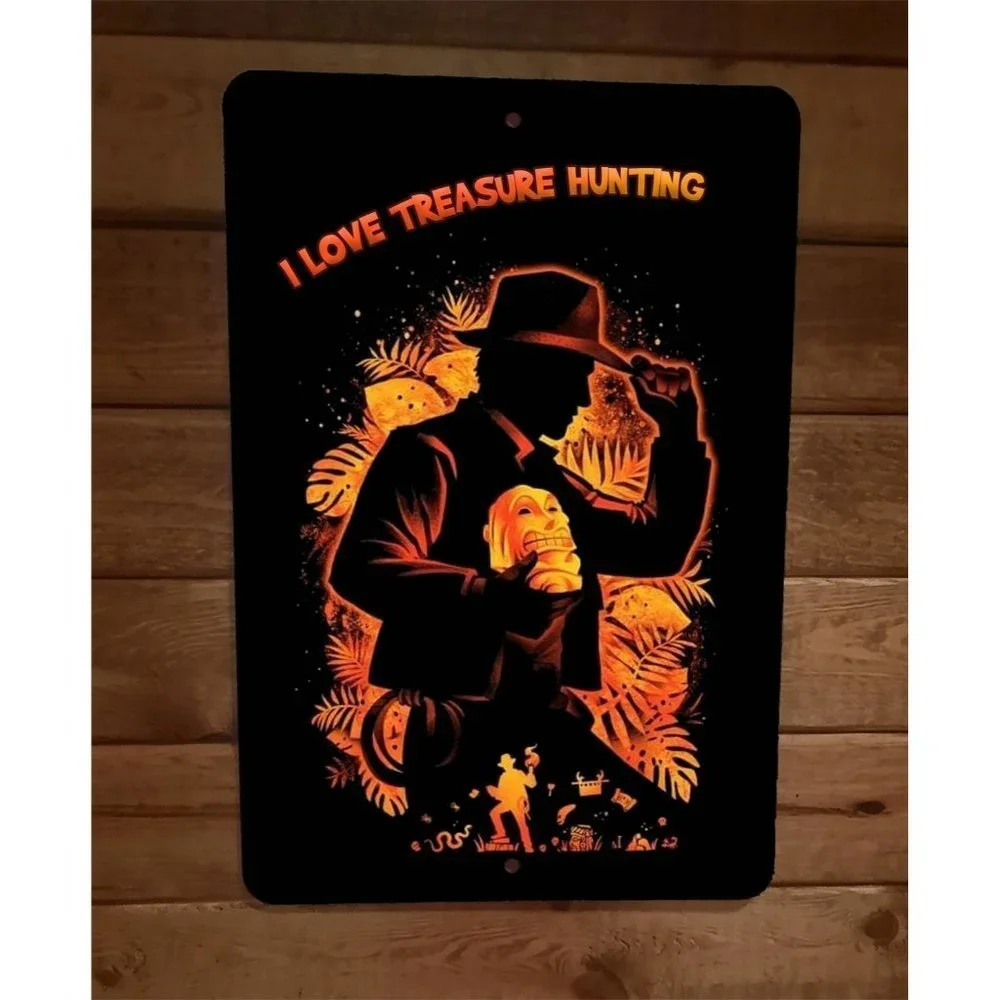I Love Treasure Hunting 8x12‎ Metal Wall Sign Jones Indiana